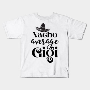 Nacho average Gigi Kids T-Shirt